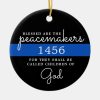 blessed are the peacemakers blue line police ceramic ornament rd1613df7ff7f4db28947d1455d270c5c x7s2y 8byvr 1000 - Police Gifts