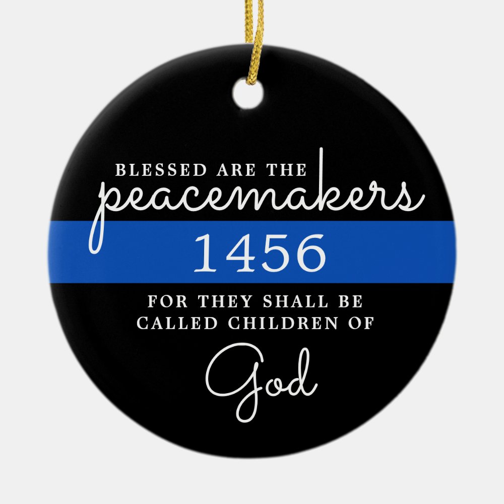 blessed are the peacemakers blue line police ceramic ornament - Police Gifts
