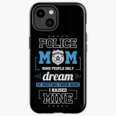 Police Mom Gift - Police Mom Raised A Hero Iphone Case Official Police Merch