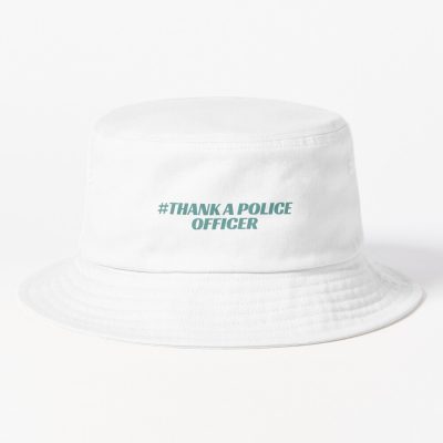 Thank A Police Officer Bucket Hat Official Police Merch