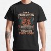 Police Captain - Sane Person T-Shirt Official Police Merch