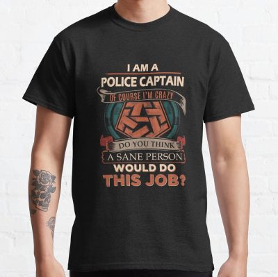 Police Captain - Sane Person T-Shirt Official Police Merch