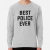 Best Police Ever Sweatshirt Official Police Merch