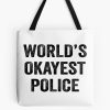 World'S Okayest Police Shirt, Funny Police Dad Husband Womens Boyfriend Birthday Christmas Gift Idea Tote Bag Official Police Merch