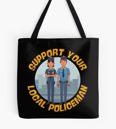 Support Your Local Policeman Tote Bag Official Police Merch