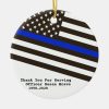 thin blue line flag police thank you photo ceramic ornament r156cfb89d9ae48b6bacd25a6f953e7fc x7s2y 8byvr 1000 - Police Gifts