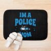 Im A Police Mom Bath Mat Official Police Merch