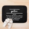 Police Funny Cute Difenition Bath Mat Official Police Merch