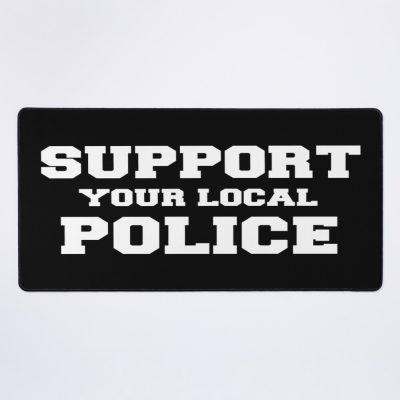 Support Your Local Police Mouse Pad Official Police Merch