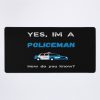 Yes Im A Policeman Mouse Pad Official Police Merch