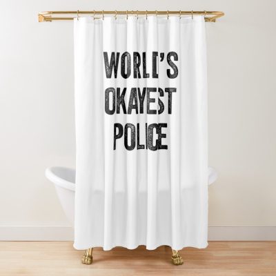 World'S Okayest Police Shirt, Funny Police Dad Husband Womens Boyfriend Birthday Christmas Gift Idea Shower Curtain Official Police Merch