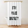 Stop Police Brutality Shower Curtain Official Police Merch