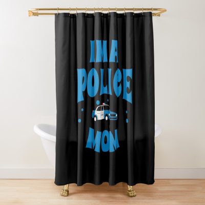 Im A Police Mom Shower Curtain Official Police Merch